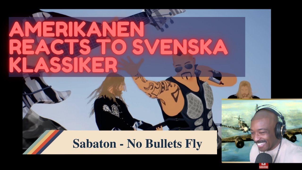 Amerikanen Reacts to Svenska Klassiker: Sabaton - No Bullets Fly