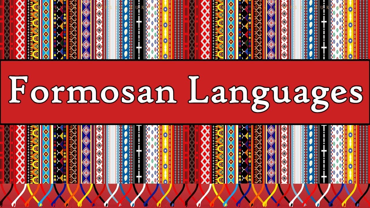 AUSTRONESIAN: FORMOSAN LANGUAGES (TAIWAN)