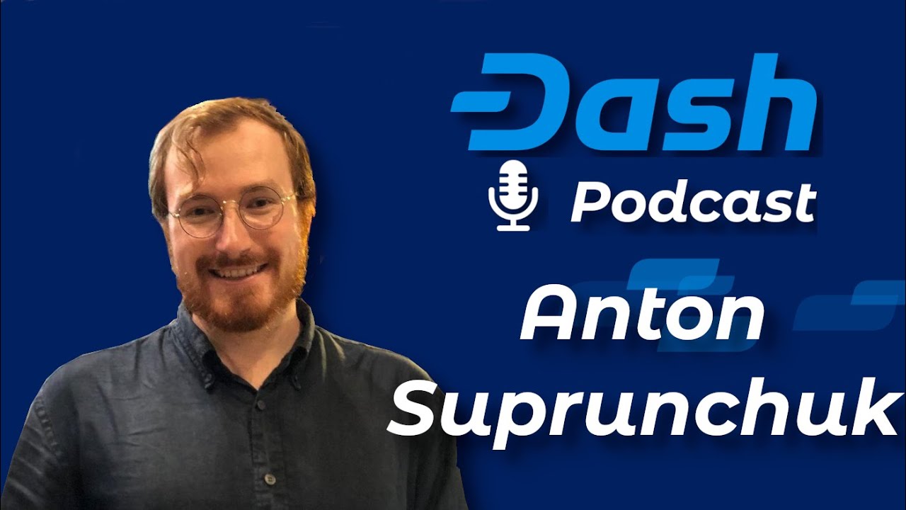 Dash Podcast 165: Anton Suprunchuk on Dash Platform Deep Dive