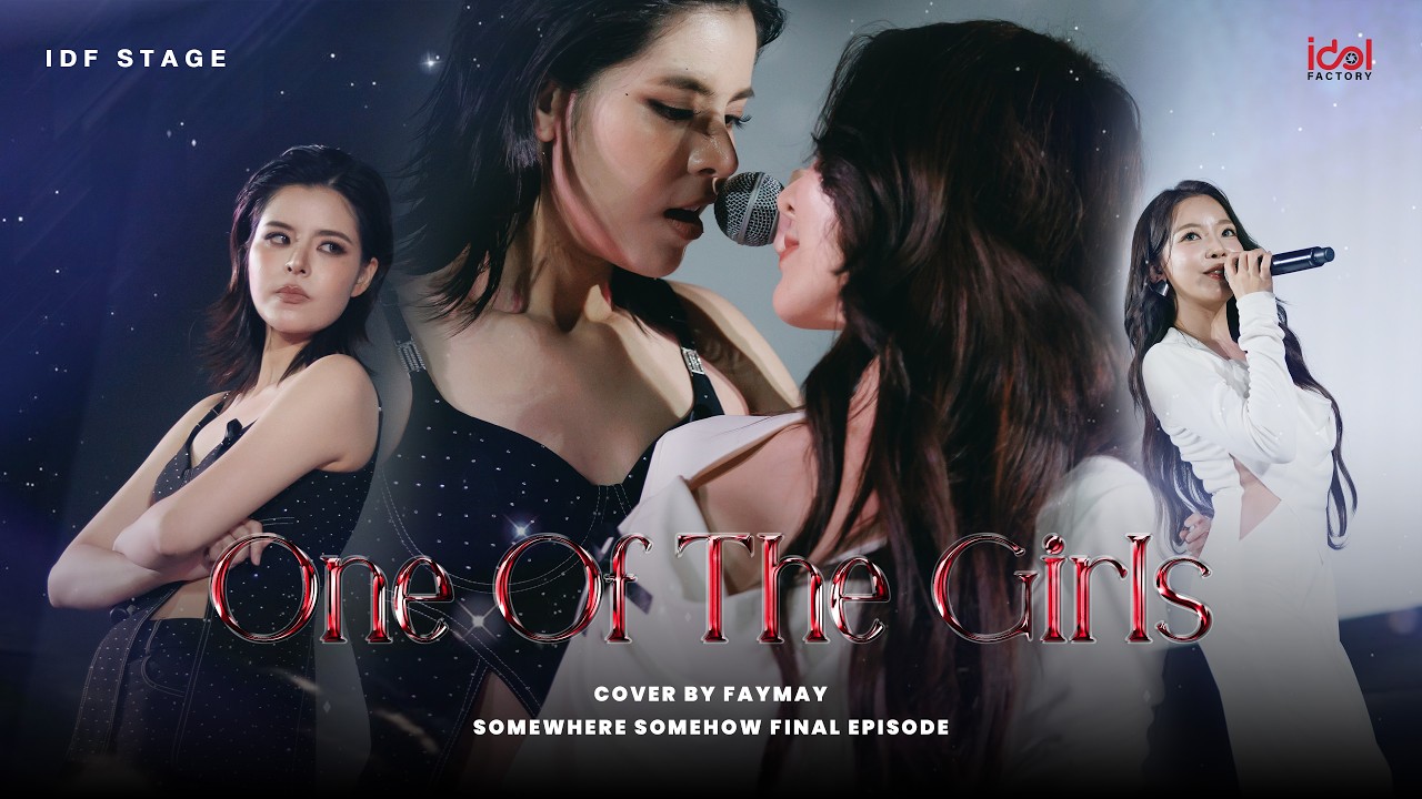 One Of The Girls Cover by FayMay | SOMEWHERE SOMEHOW FINAL EPISODE