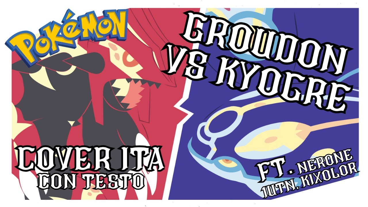 POKEMON il Musical: GROUDON VS KYOGRE - [COVER ITA con Testo]