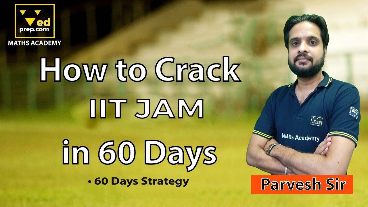 How to Crack IIT JAM Mathematics in 60 Days - Tips and Tricks