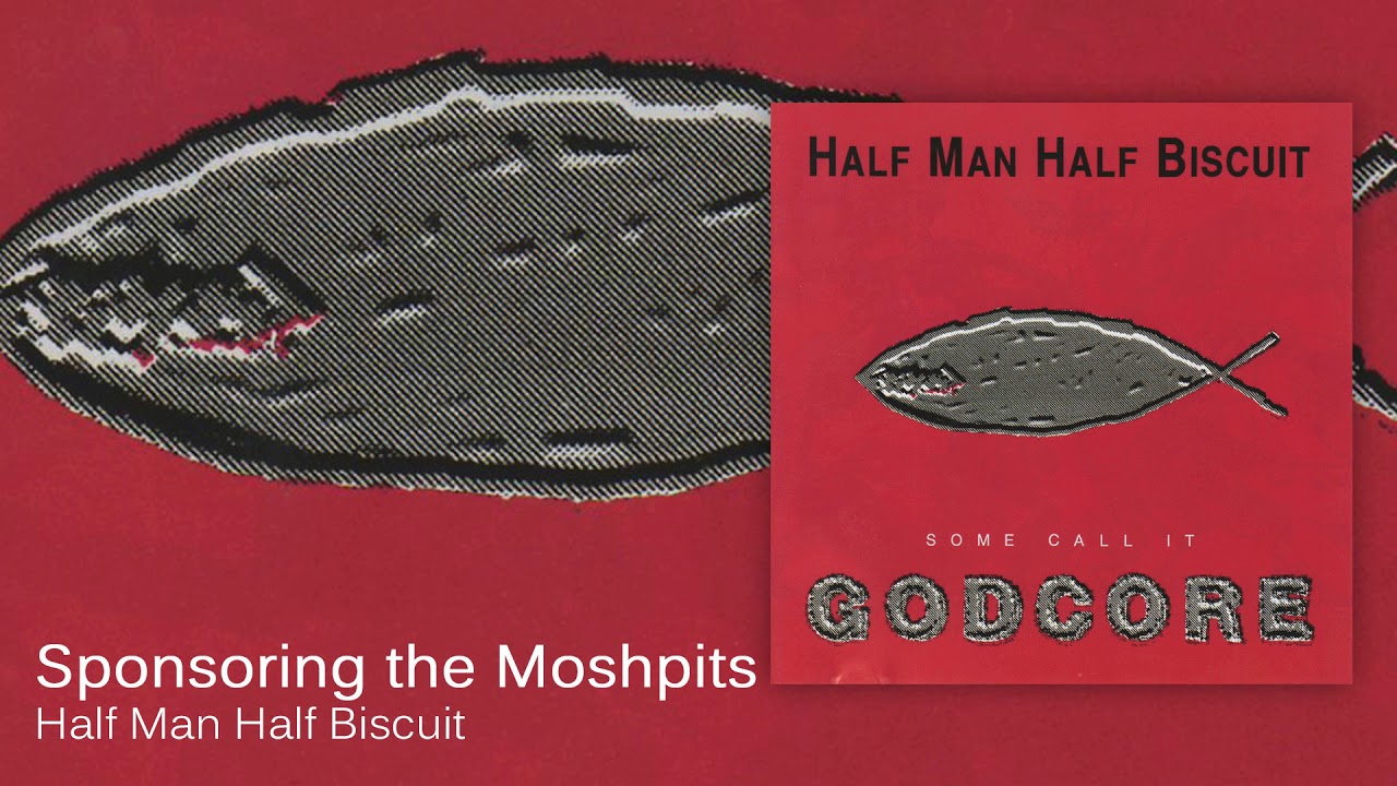 Half Man Half Biscuit - Sponsoring the Moshpits [Official Audio]