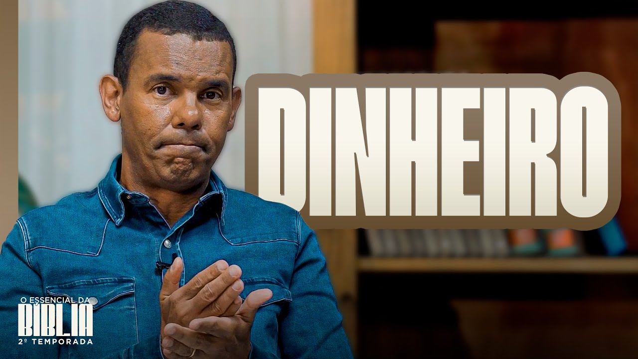 Dinheiro | Essencial da B&iacute;blia com Rodrigo Silva
