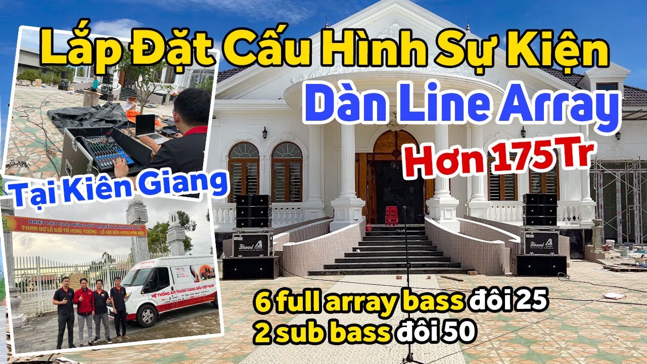Lắp Đặt Cấu Hình Sự Kiện - Line Array ACTPRO Hơn 175tr cho a Phú tại Kiên Giang