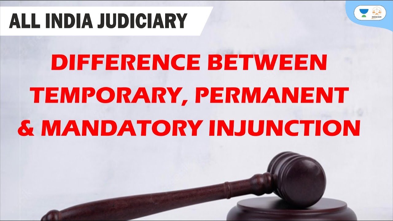 Difference between Temporary, Permanent & Mandatory Injunction | Judiciary