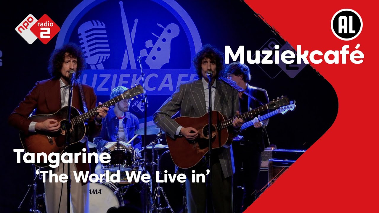 Tangarine - The World We Live In | NPO Radio 2