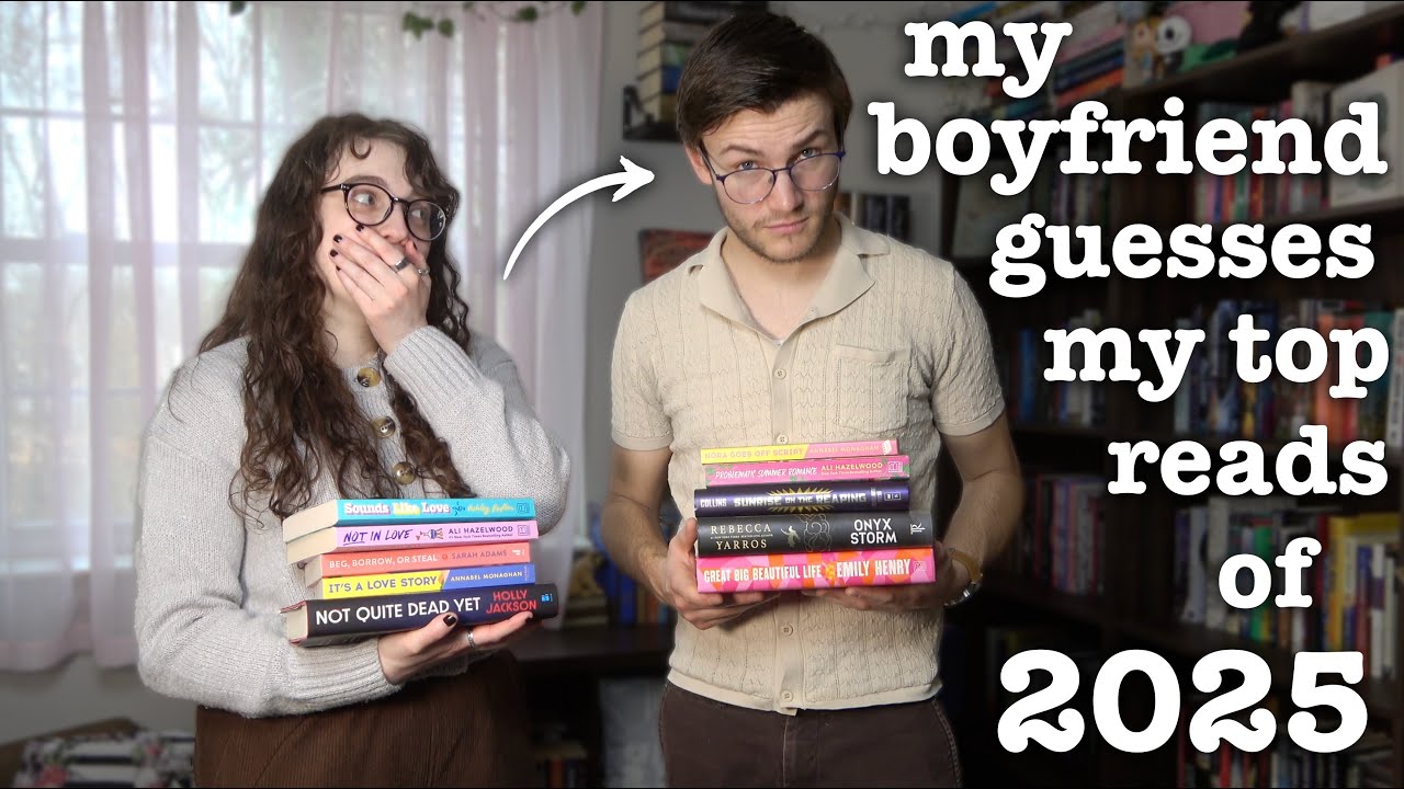 my boyfriend guesses my top reads of 2025