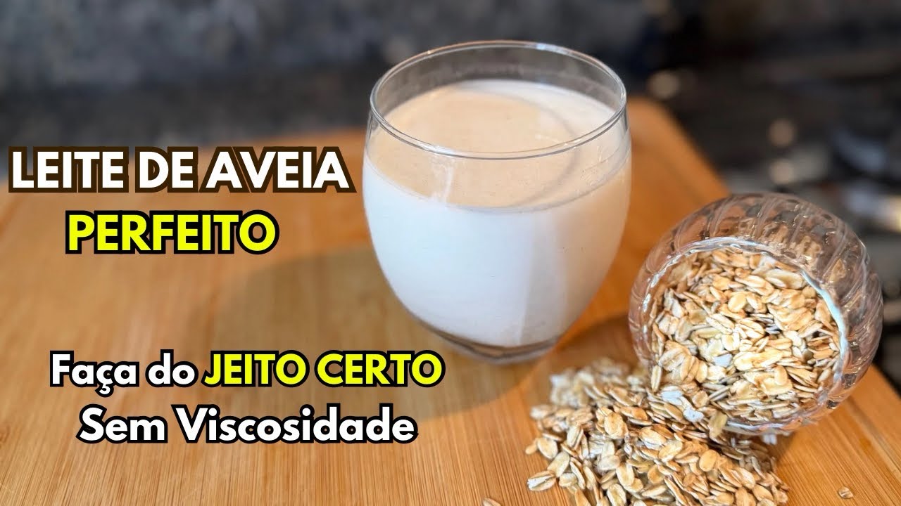 Como Fazer Leite de Aveia Perfeito, do Jeito Certo (Sem Viscosidade e Sem Erro)