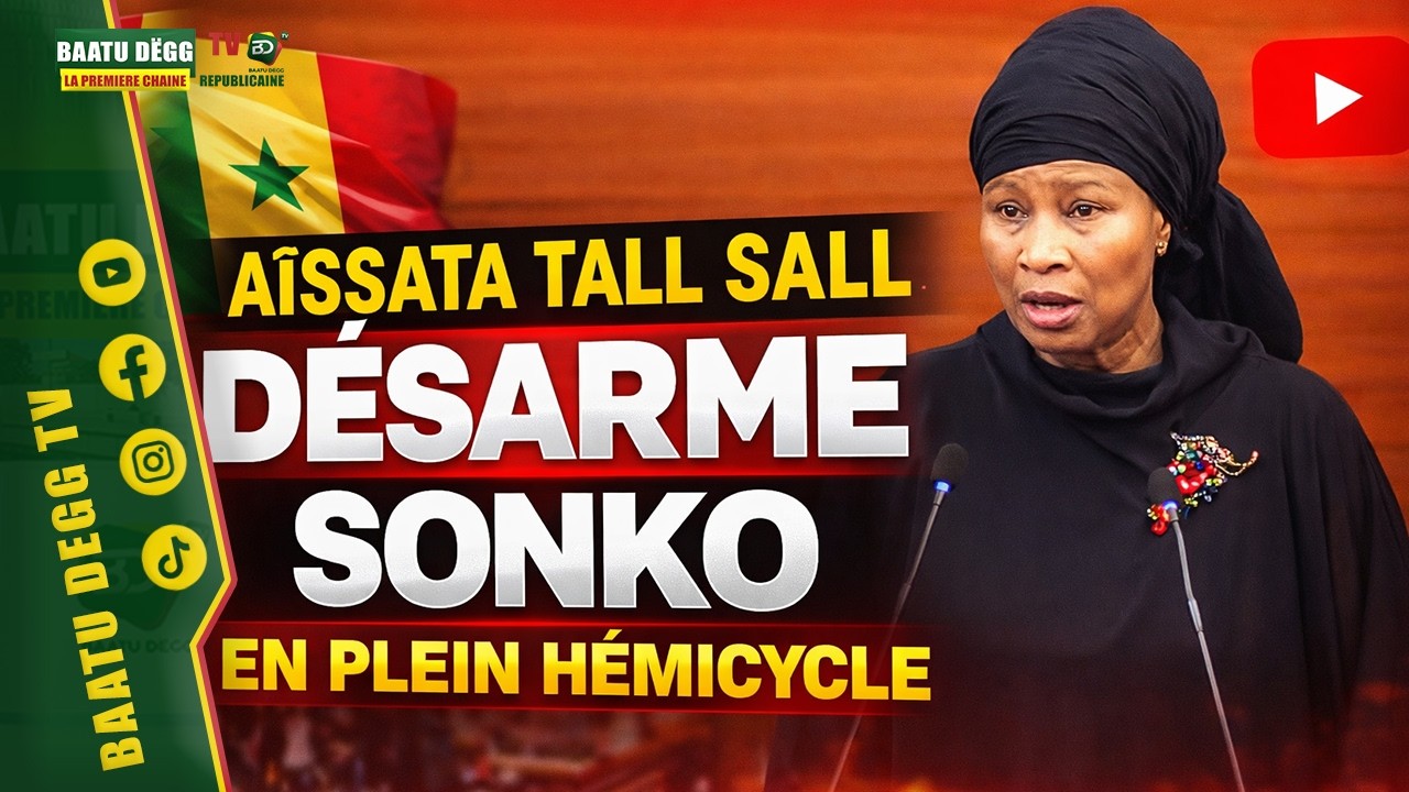 Aïssata Tall Sall DÉSARME Sonko en plein Hémicycle
