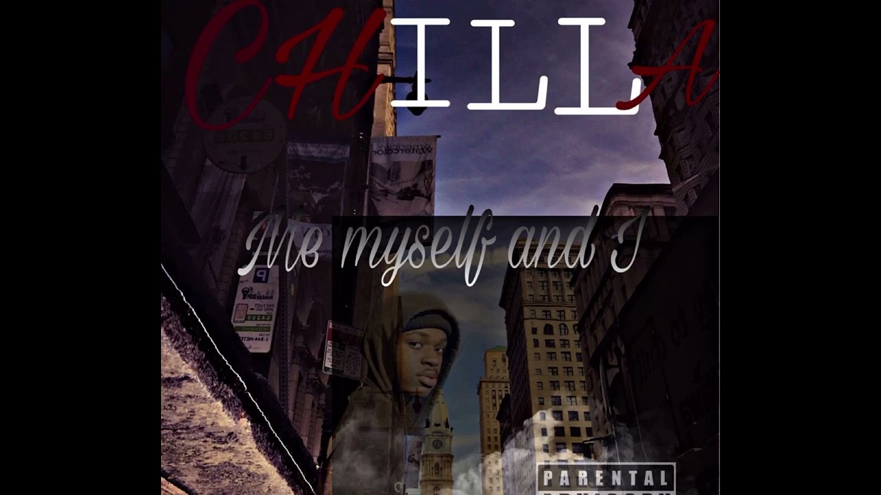CHILLA - Me Myself And I (prod. @1babyplugg)