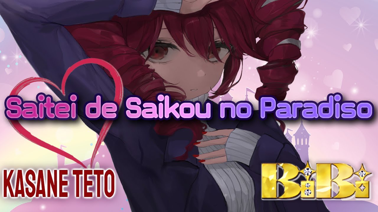 Saitei de Saikou no Paradiso - Kasane Teto Cover