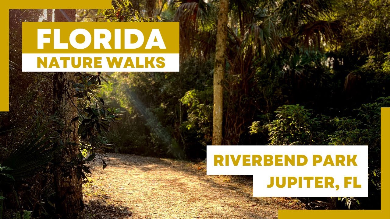 The Incredible Riverbend Park in Jupiter, Florida: A Must-See Destination
