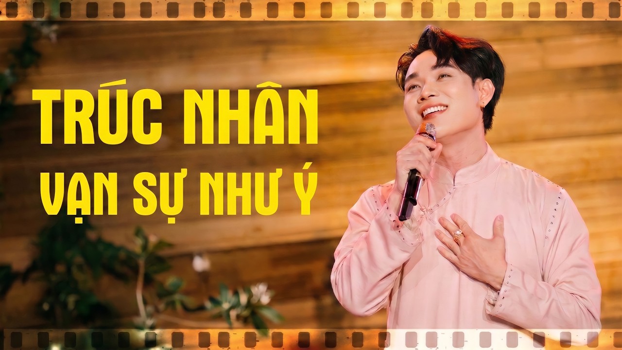 Vạn Sự Như Ý - Trúc Nhân - Những Tiết Mục Ghi Dấu Ấn Trong Lòng Khán Giả