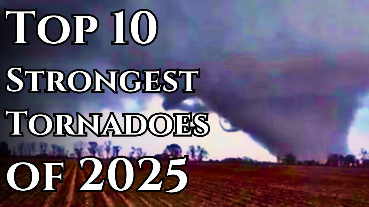 Топ-10 самых мощных и смертоносных торнадо 2025 года (EF5 и EF4)