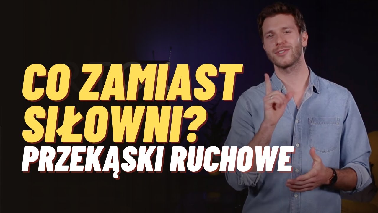Co zamiast siłowni? » PRZEKĄSKI RUCHOWE - RTCKwPraktyce [#16]
