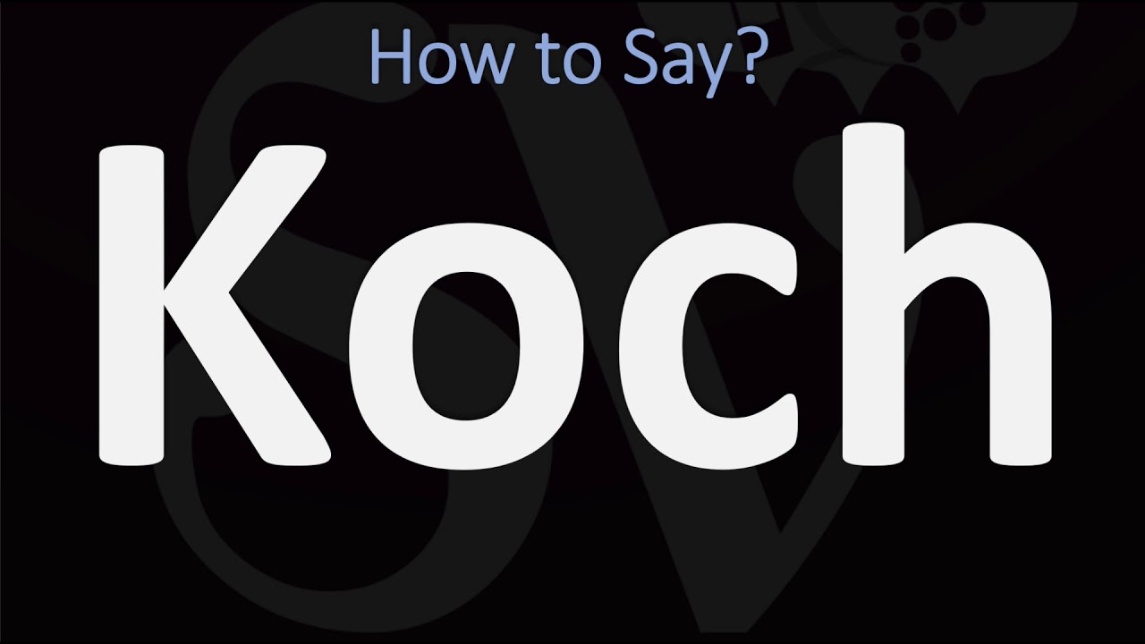 How to Pronounce Koch? | English & German Name Pronunciation Guide