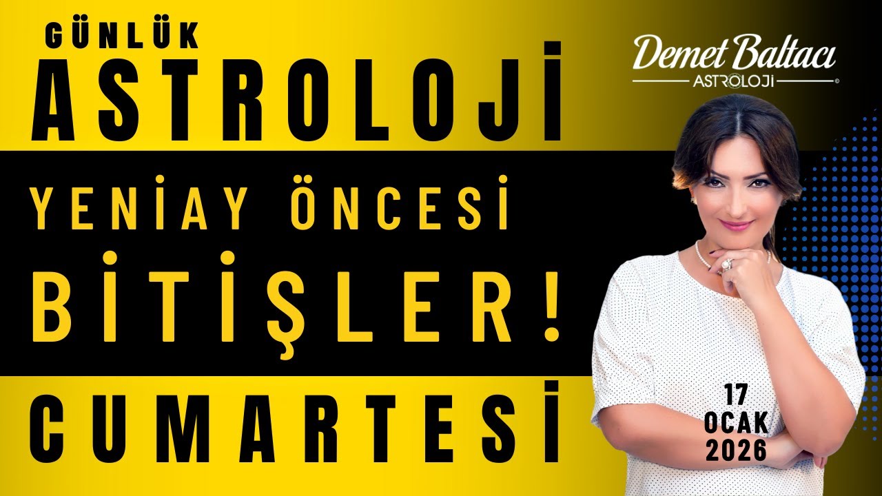 17 Ocak Cumartesi G&uuml;nl&uuml;k Bur&ccedil; Yorumu 🔮 Yeniay &ouml;ncesi Kapanışlara Dikkat? 👉 Hangi Bur&ccedil;lar? #astroloji