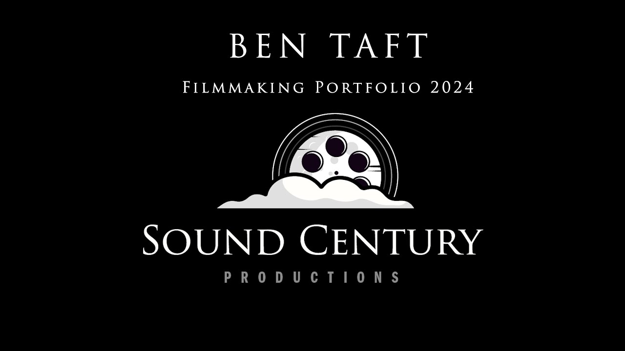 Ben Taft  Filmmaking Portfolio 2024