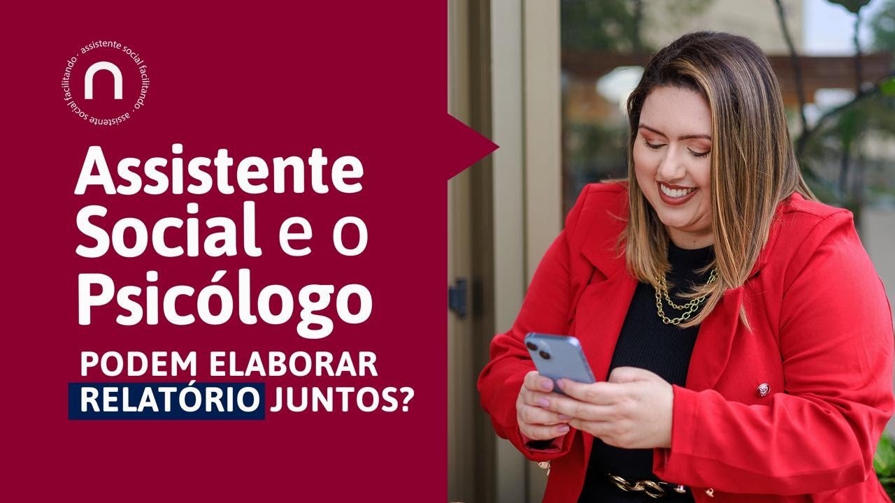 O ASSISTENTE SOCIAL e o PSICÓLOGO podem elaborar Relatórios em conjunto?
