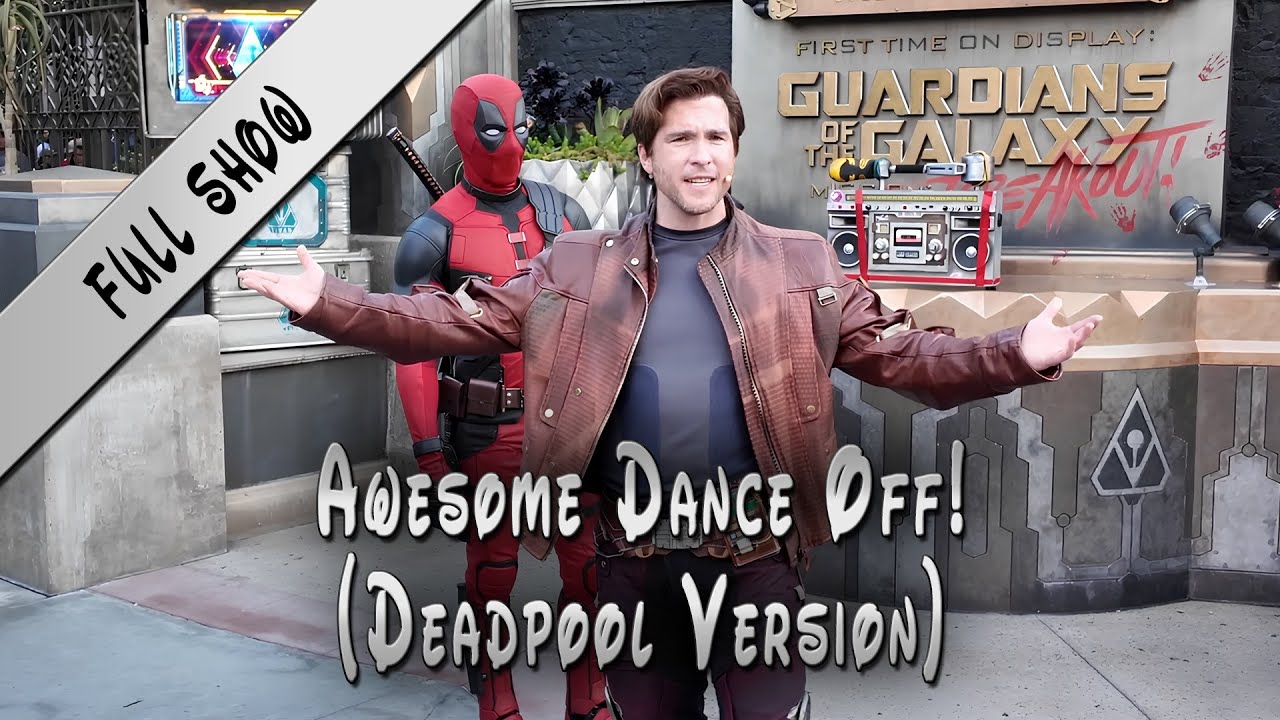 Full Show - Guardians of the Galaxy: Awesome Dance Off! (Deadpool Version)