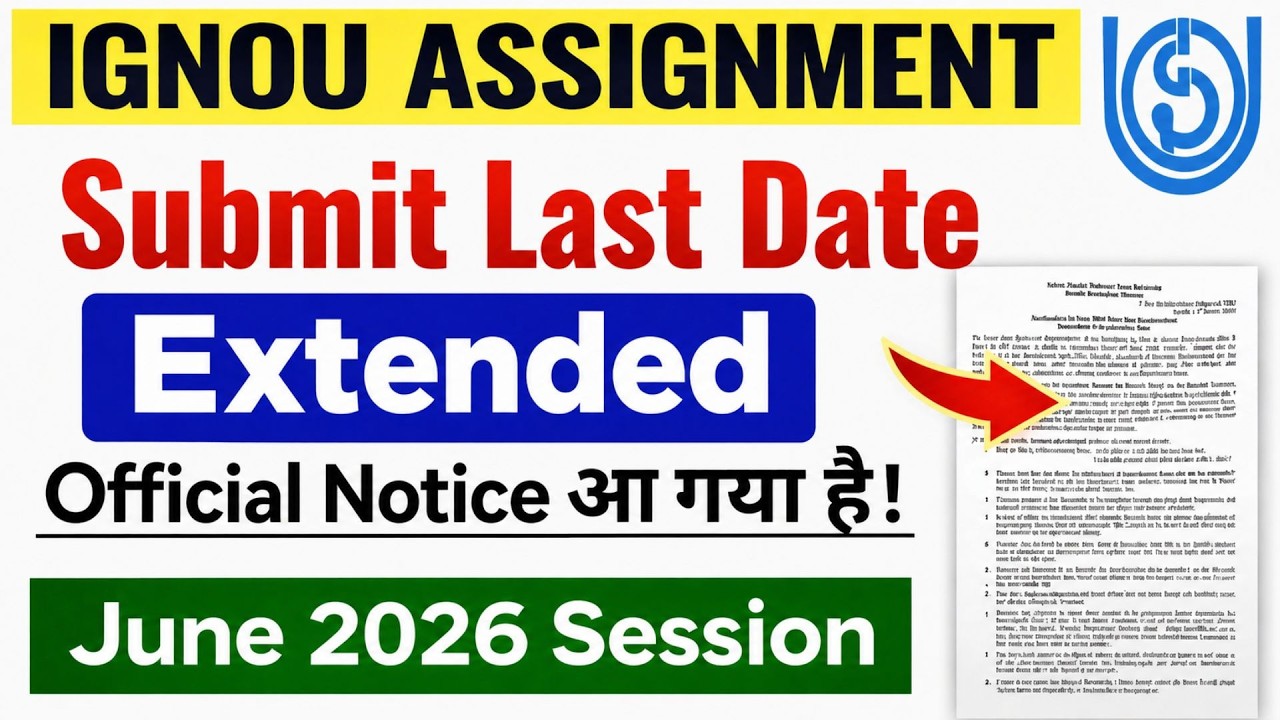IGNOU Assignment Submit Last Date Extension Notice June 2026 Session | IGNOU June 2026 Assignment
