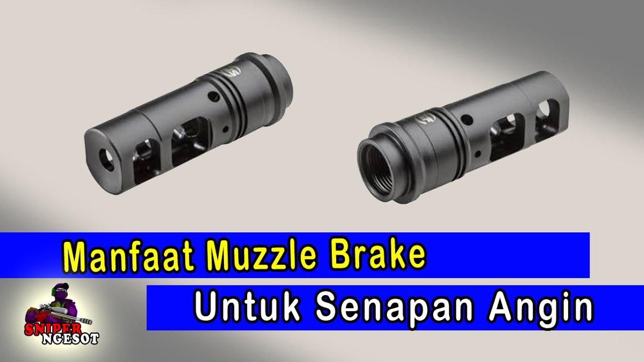 APA FUNGSI MUZZLE BRAKE PADA SENAPAN ANGIN - SNIPER NGESOT 129 #senapanangin