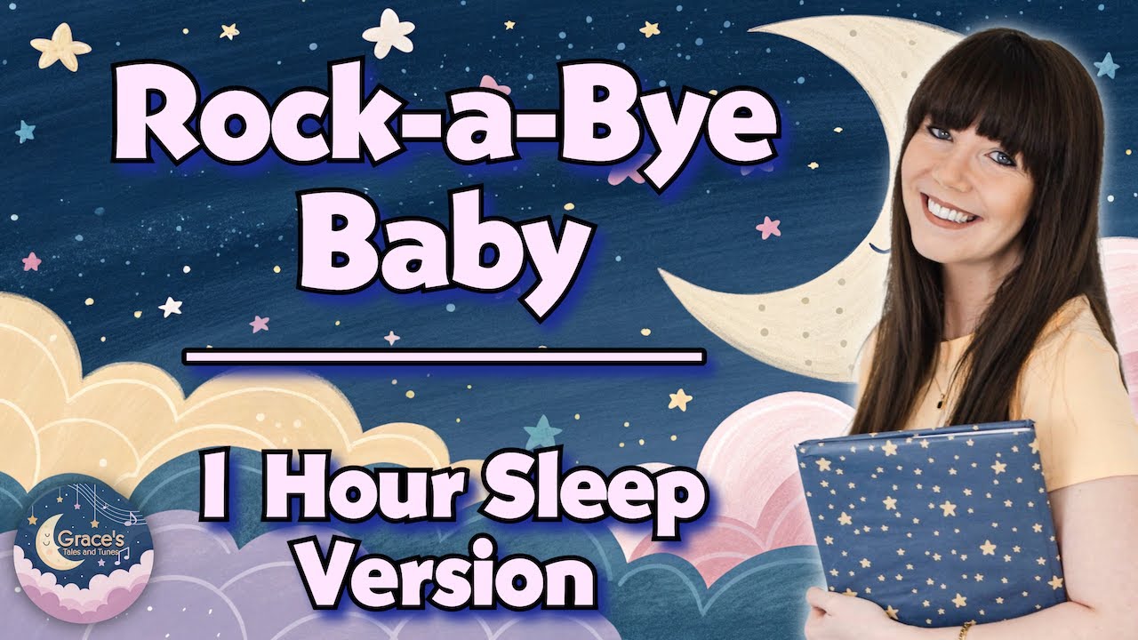 Rock a Bye Baby | 1 Hour Gentle Lullaby for Kids & Babies | Grace&rsquo;s Tales & Tunes