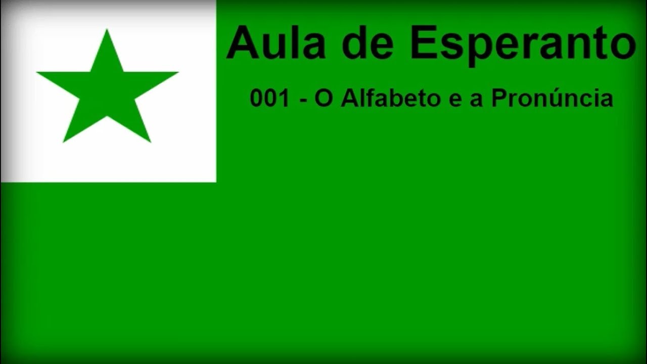 Aula 001 de Esperanto - O Alfabeto e a Pronúncia