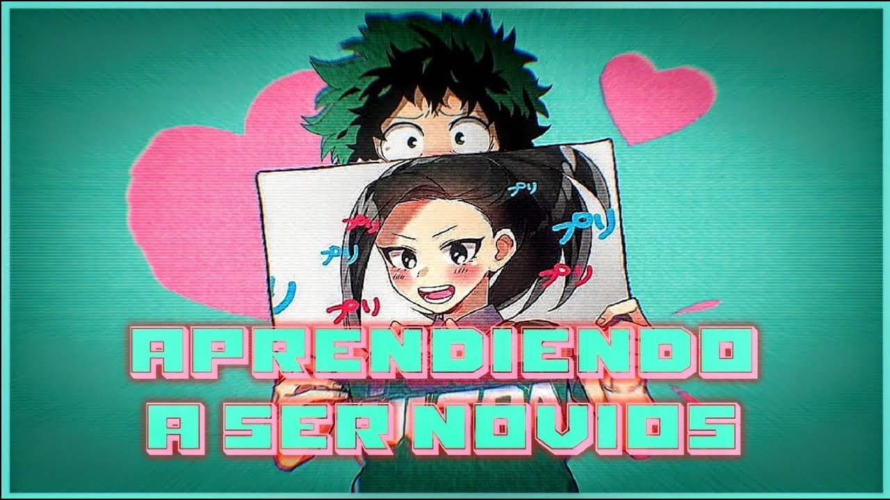 Izuku x Momo [Aprendiendo a ser novios] // Historia completa