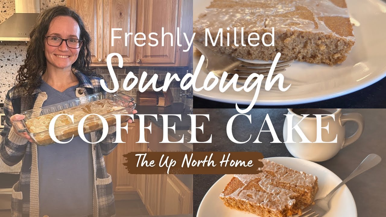 The BEST Sourdough Coffee Cake w/ Freshly Milled Flour