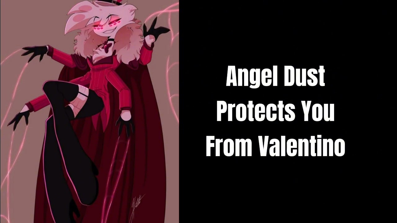Angel Dust Protects You From Valentino (Asmr Roleplay)