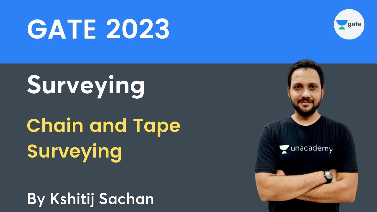 GATE 2023 Surveying | Chain and Tape Surveying | Kshitij Sachan | Unacademy GATE - CE, CH