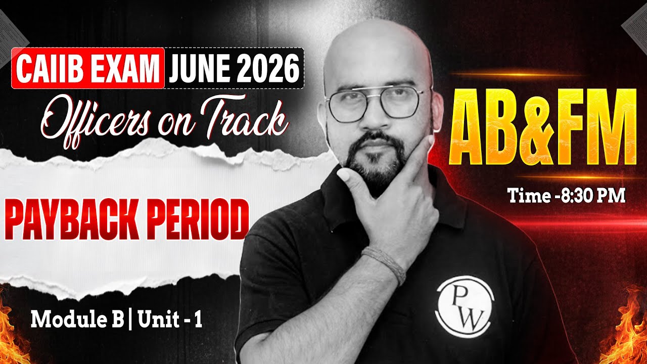 CAIIB June 2026 | CAIIB ABFM Module B | Payback Period | by Bhaskar Sir