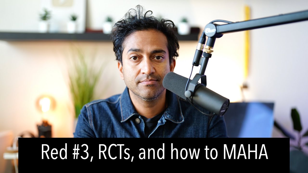 Red#3, RCTs for Boosters, and how to Make America Healthy Again