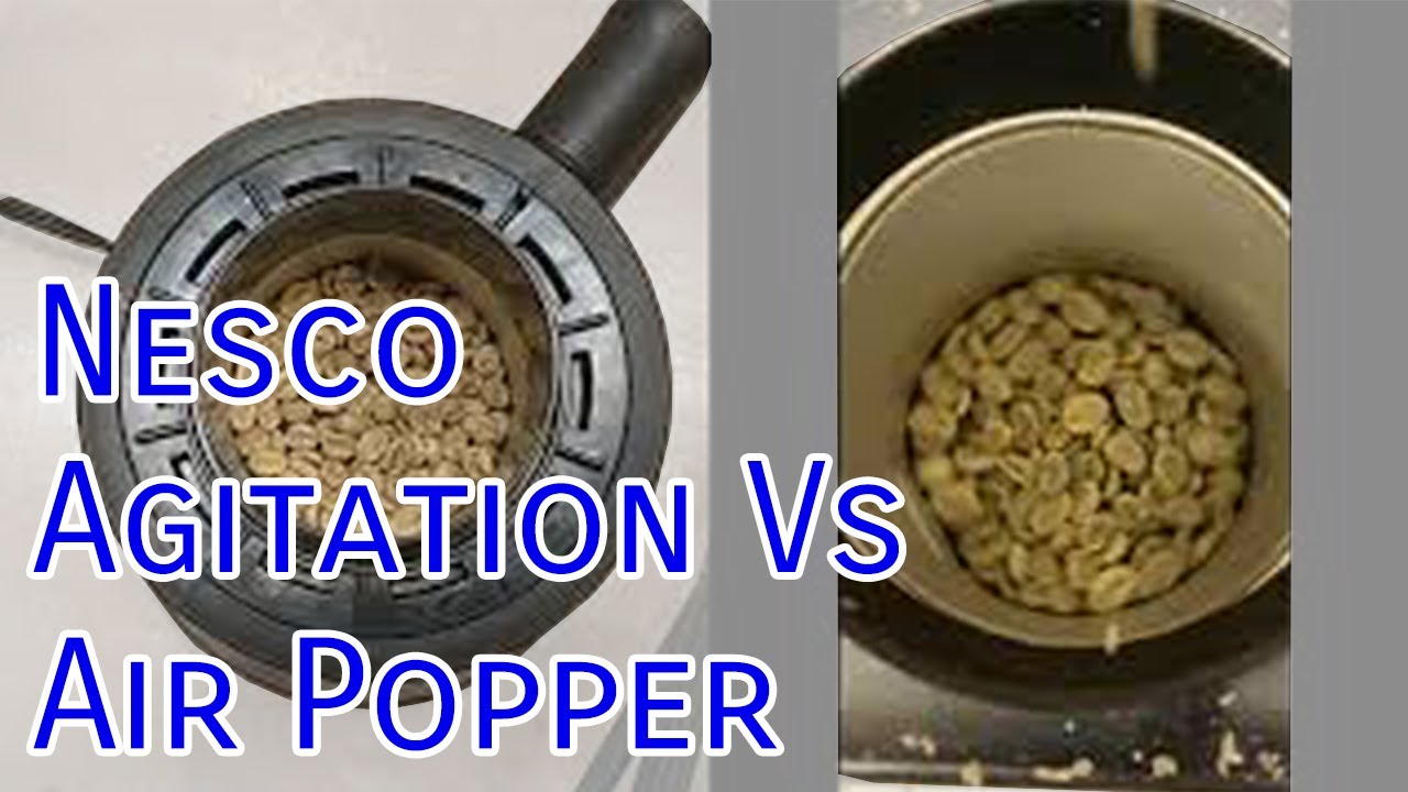 Nesco Roaster Agitation Versus Air Popper