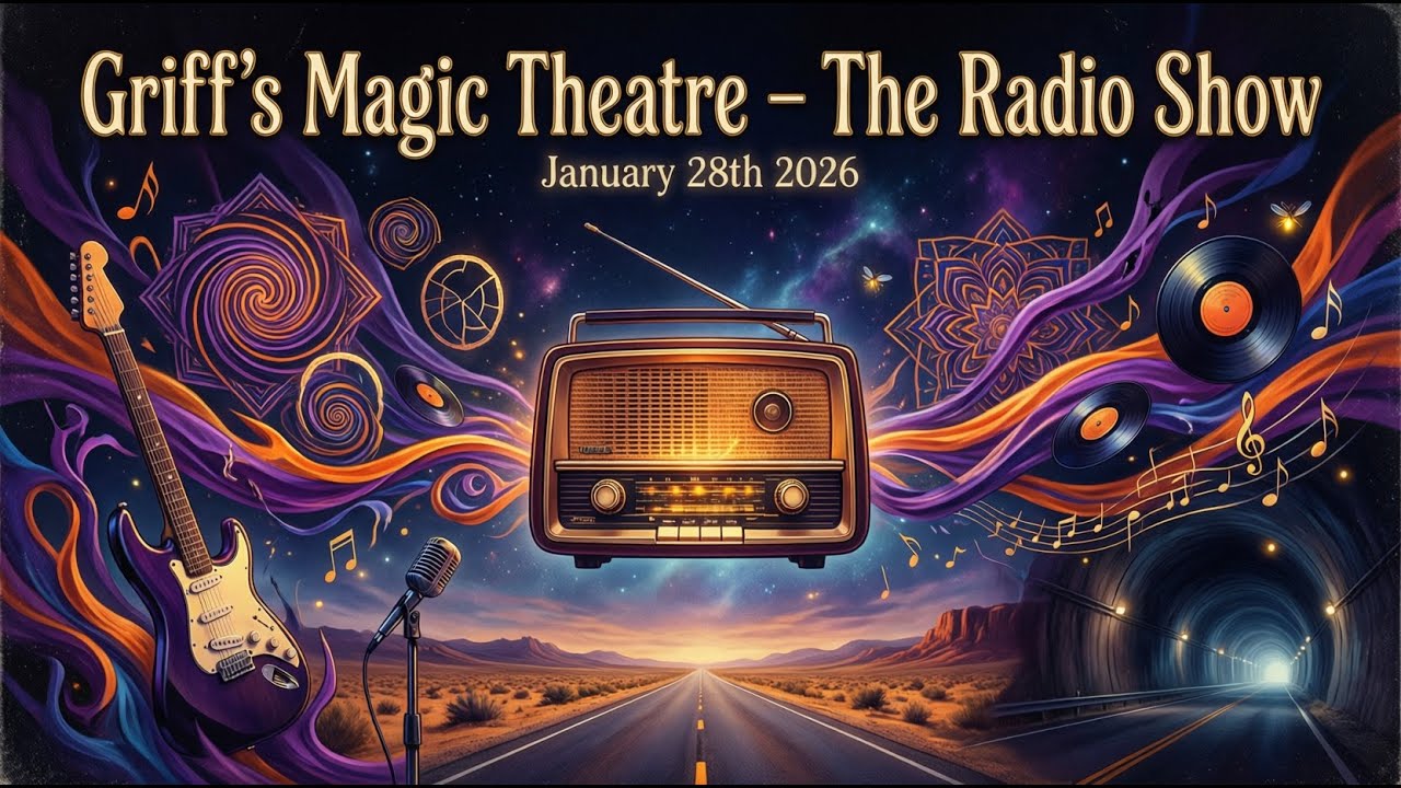 Griff's Magic Theatre The Radio Show 28th January 2026