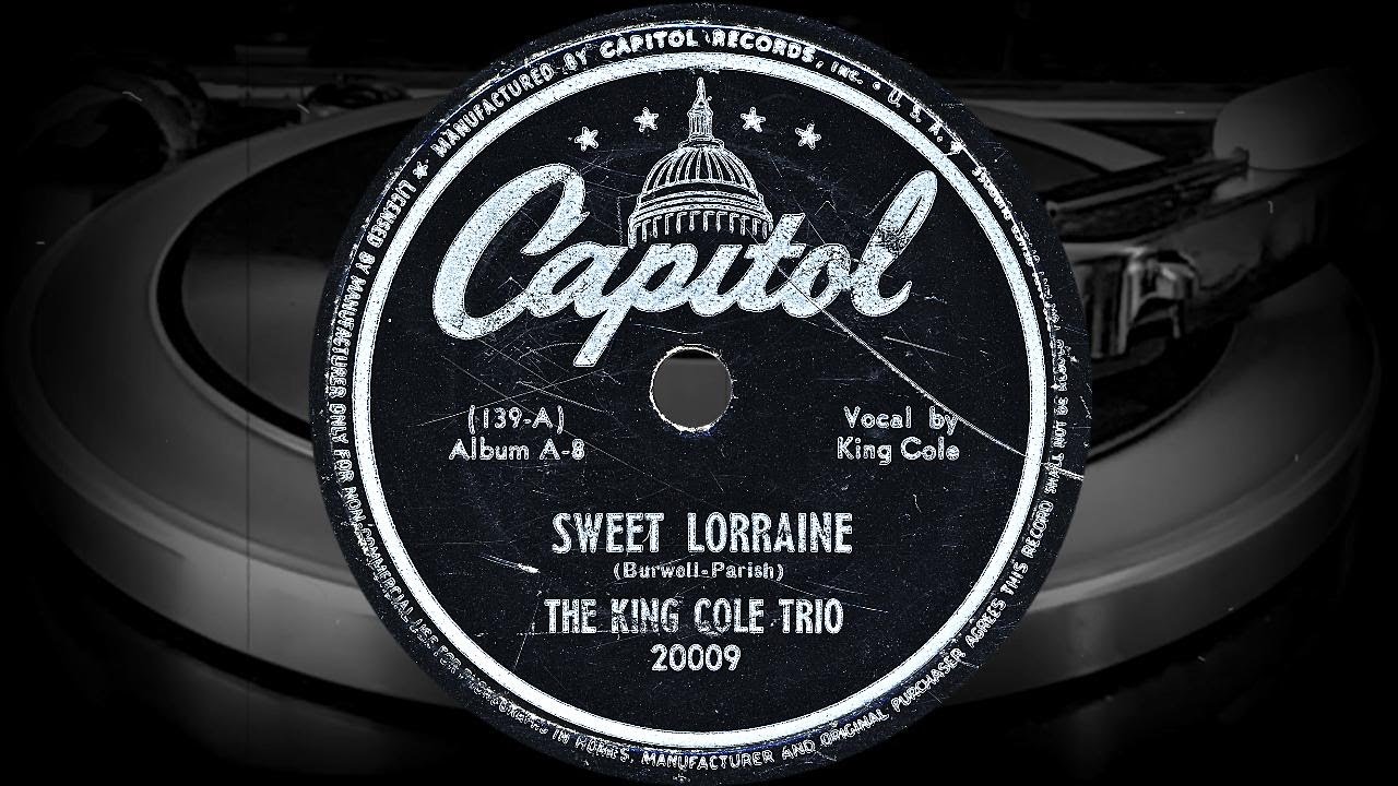 SWEET LORRAINE - THE KING COLE TRIO, Vocal by King Cole (1944)