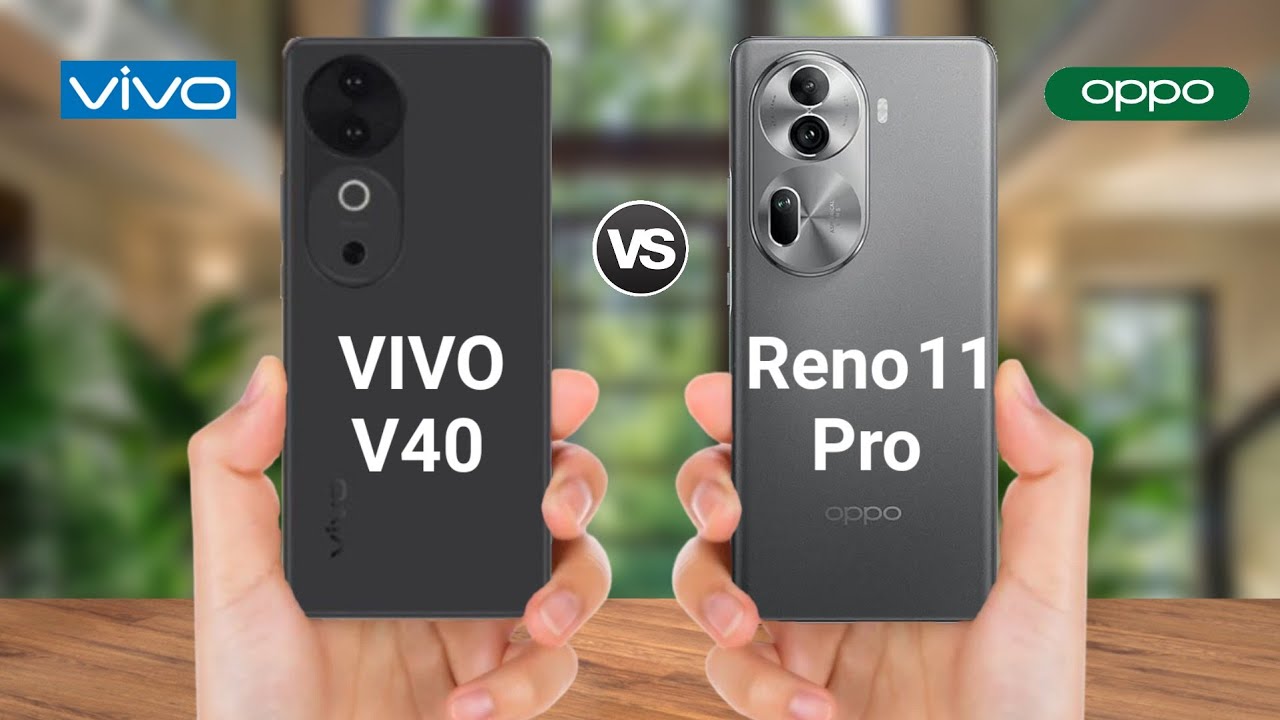 VIVO V40 vs OPPO Reno 11 Pro