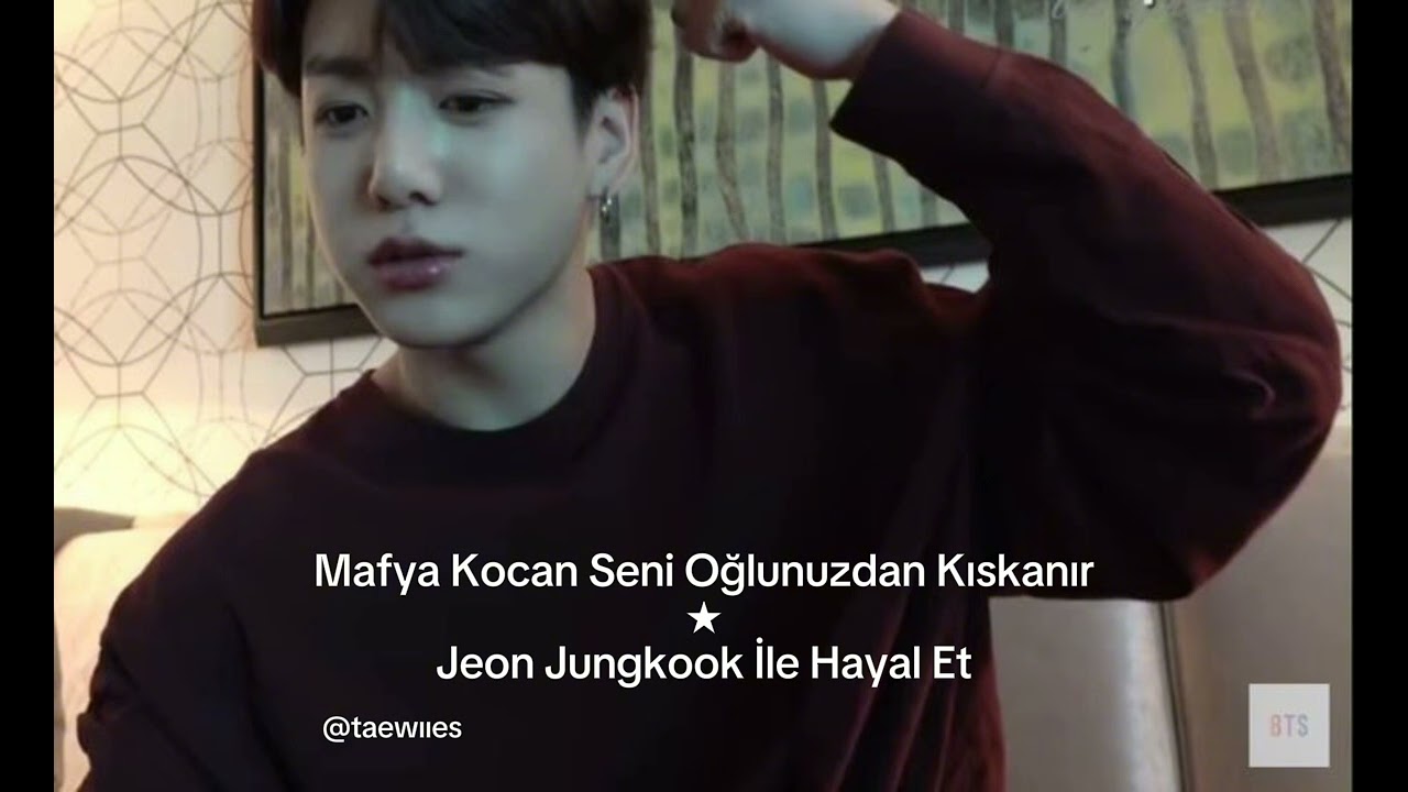 Mafya Kocan Seni Oğlunuzdan Kıskanır - Jeon Jungkook İle Hayal Et