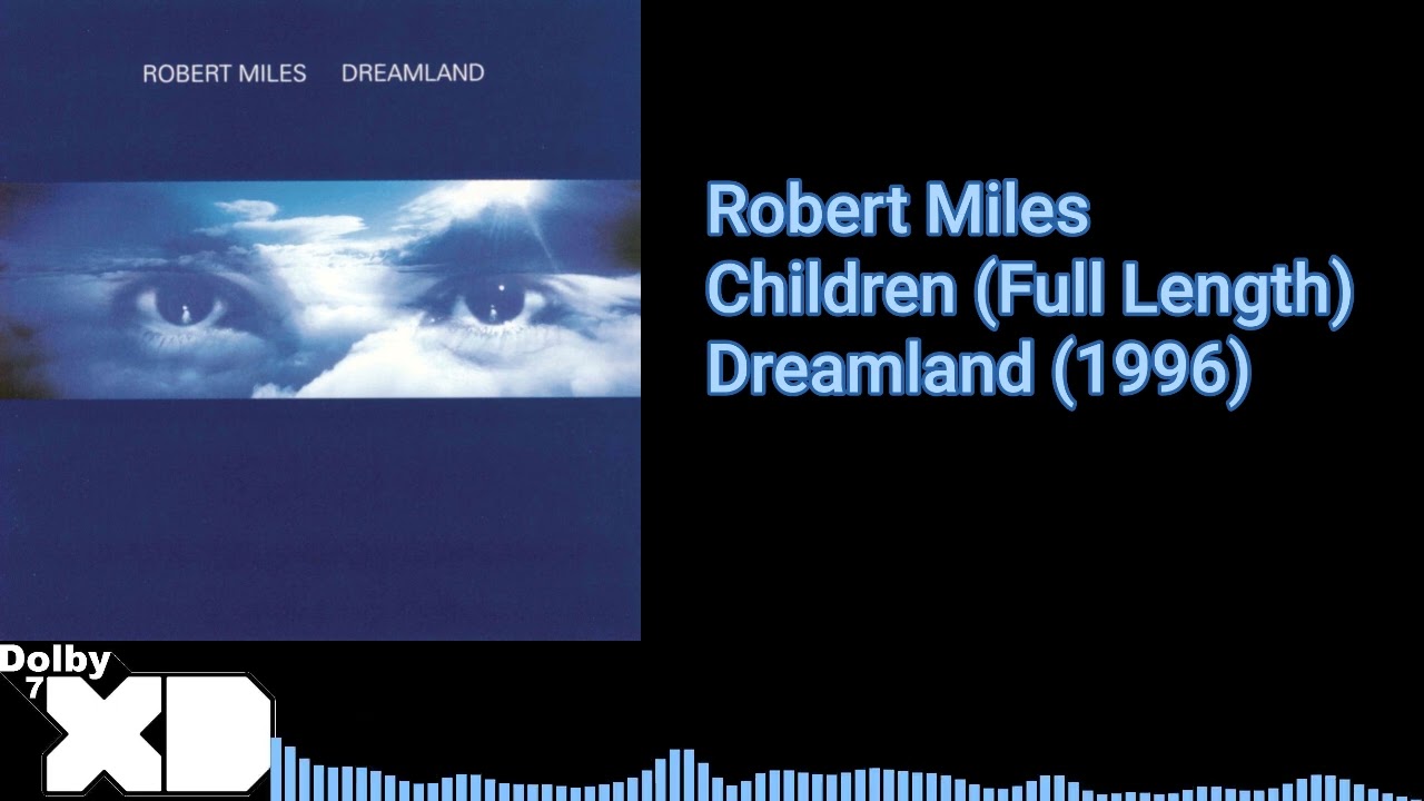 Robert Miles - Children (Full Length / Audio 1996)