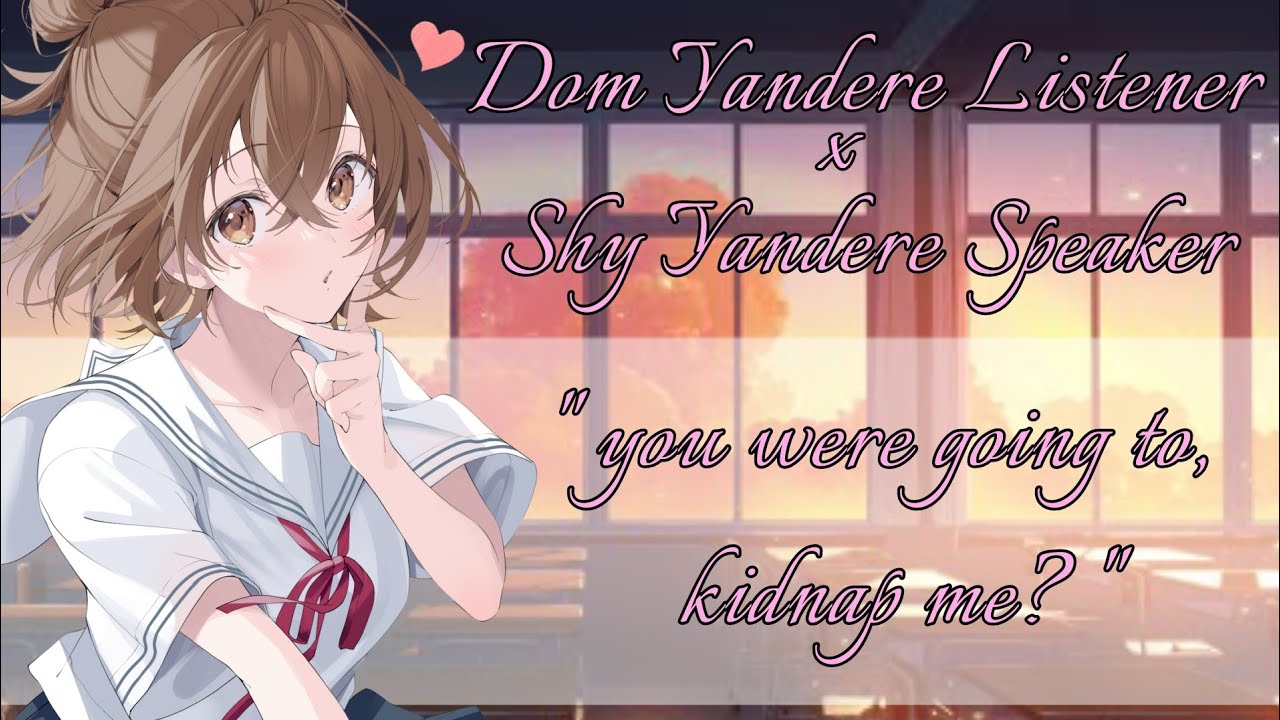 [ASMR] [ROLEPLAY] [F4A] Shy yandere girl tries to kidnap you [Dom Yandere Listener][Reverse-Yandere]