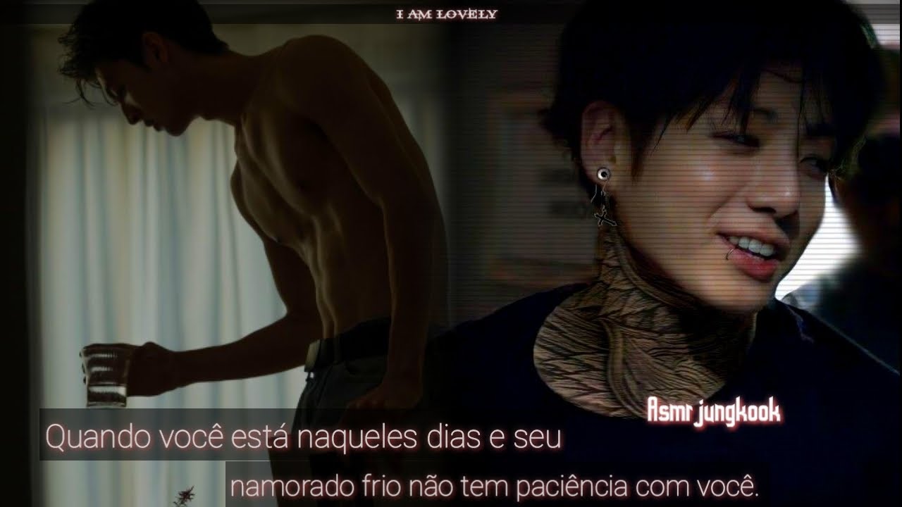 Quando você está naqueles dias e seu  namorado frio não tem paciência com você| Asmr jungkook