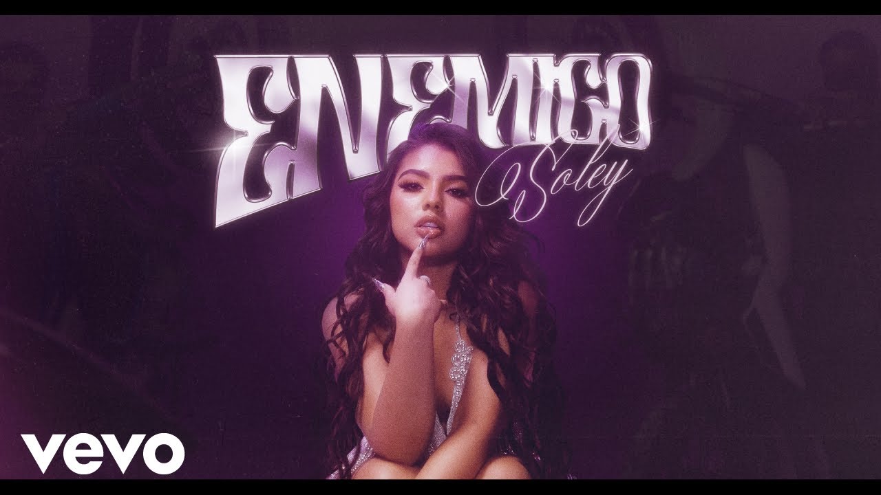 Soley, @TheProdigiez_ - Enemigo (Video Oficial)