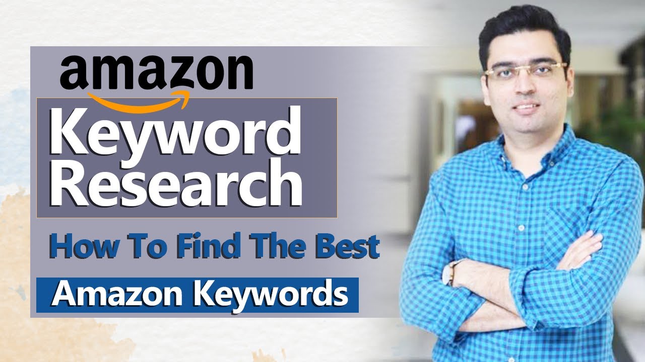 Amazon Keyword Research - How to find the best Amazon Keywords