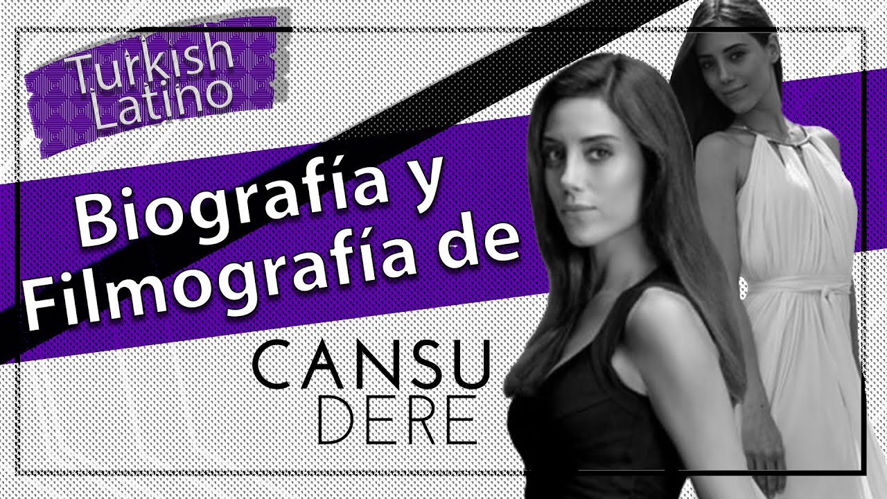 CANSU DERE BIOGRAFÍA Y FILMOGRAFÍA