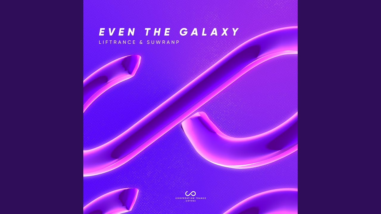 Even the Galaxy (Extended Mix)