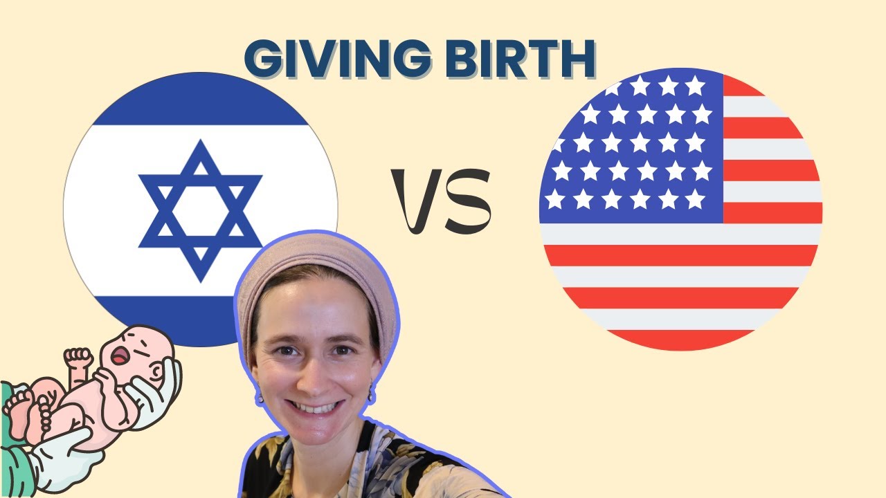 7 Key Differences in Giving Birth: Israel vs. America