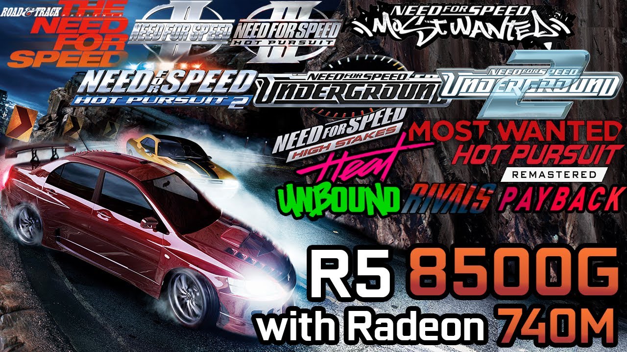 Need for Speed Games - Ryzen 5 8500G with Radeon 740M & 32GB RAM