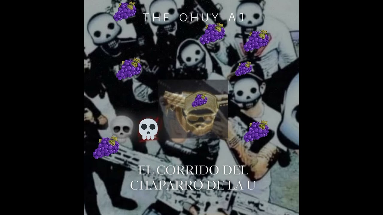 THE CHUY AJ - El Corrido Del Chaparro De La U
